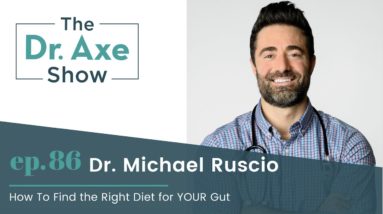 How to Find the Right Diet for YOUR Gut | The Dr. Josh Axe Show Podcast Ep 86