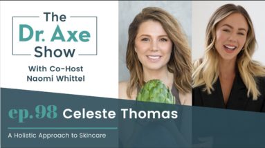 A Holistic Approach to Skincare | Dr. Josh Axe Show Podcast Ep 98