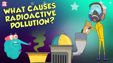 What Causes Radioactive Pollution? | Radiation |  The Dr Binocs Show | Peekaboo Kidz