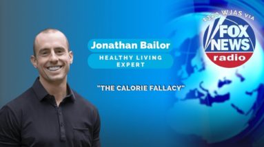 Calorie Fallacy & Jonathan Bailor On Fox News Radio