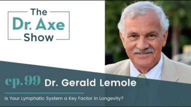 Is Your Lymphatic System A Key Factor In Longevity? |The Dr. Josh Axe Show Podcast Ep 99