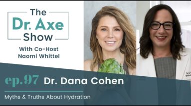 Myths & Truths About Hydration | The Dr. Josh Axe Show Podcast Ep 97