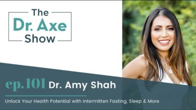 Unlock Your Health Potential with Intermittent Fasting & More | The Dr. Josh Axe Show Podcast Ep 101