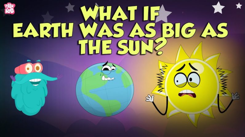 What If Earth Was As Big As The Sun? | Extension Of The Earth  | The Dr Binocs Show | Peekaboo Kidz