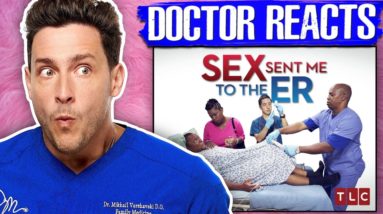Doctors React To "Sex Sent Me To The ER"
