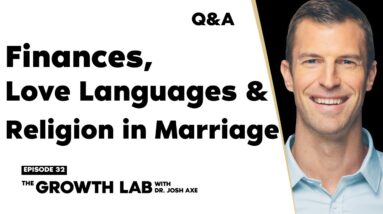 Red Flags, Respect, and Different Religions in Relationships | Q&A with Dr. Josh Axe