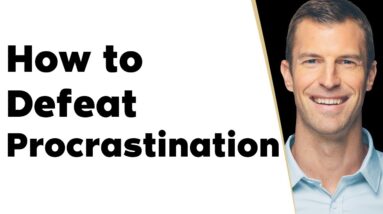 How to Defeat Procrastination & Maintain Motivation for Achieving Goals